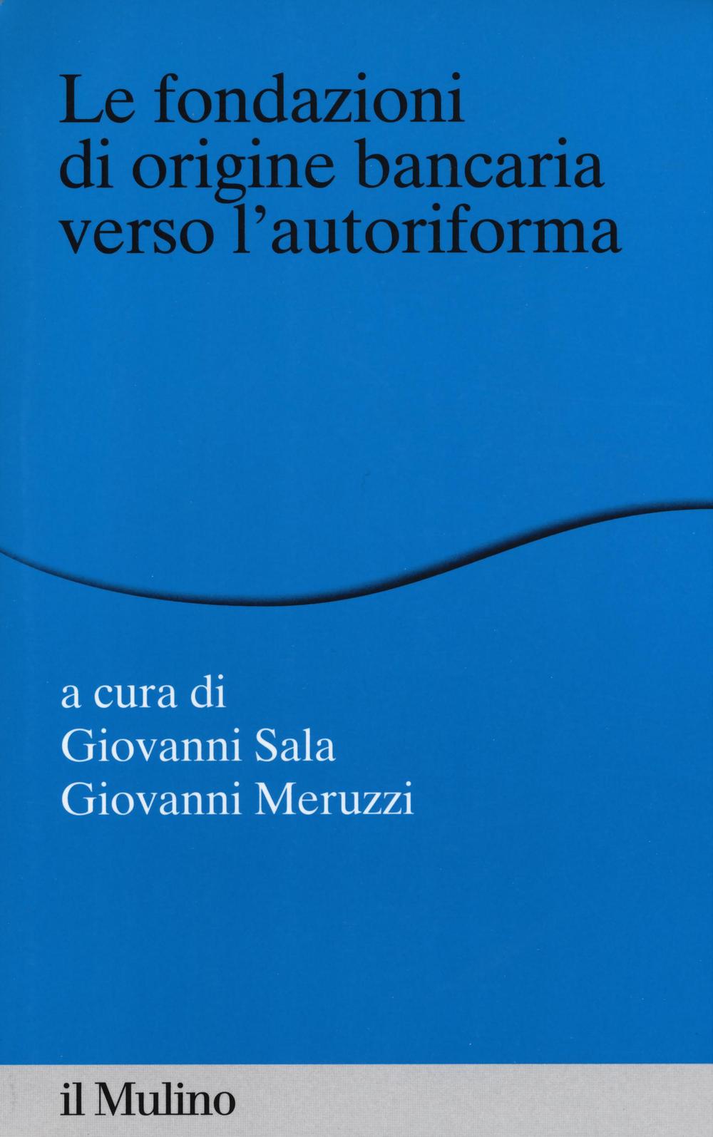 Le fondazioni di origine bancaria verso l'autoriforma