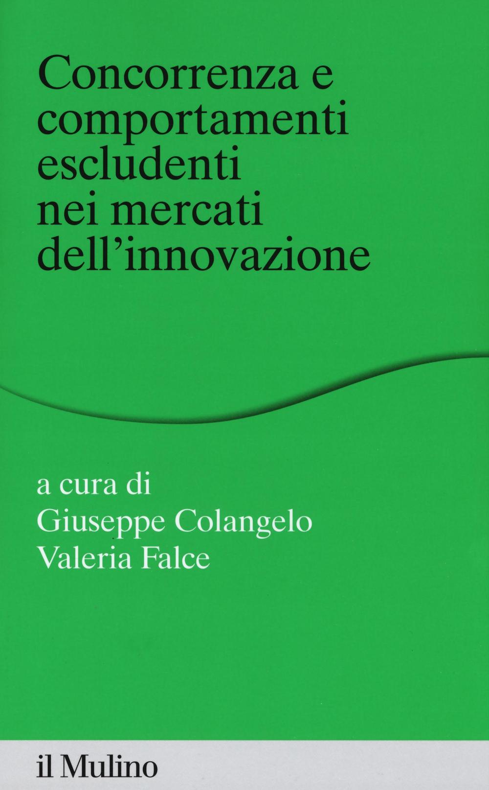 Concorrenza e comportamenti escludenti nei mercati dell'innovazione