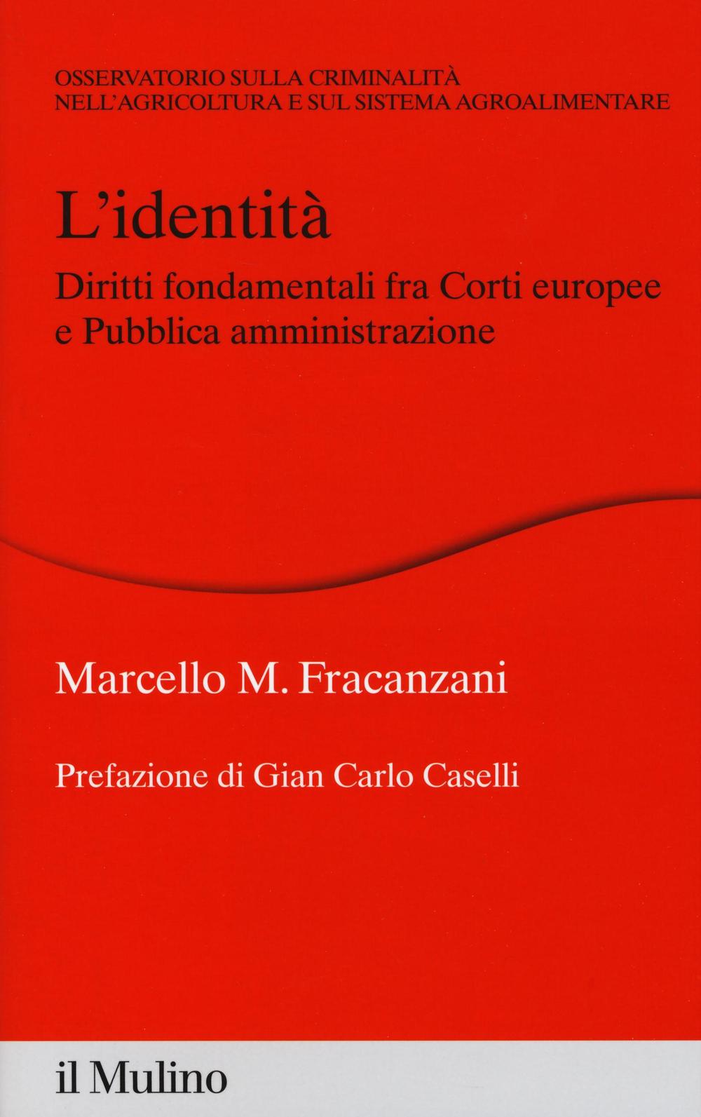 L'identità. Diritti fondamentali fra Corti europee e Pubblica amministrazione