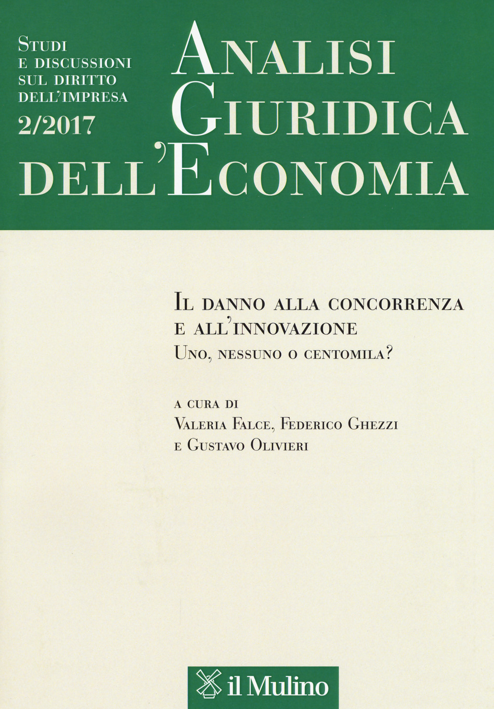 Analisi giuridica dell'economia (2017). Vol. 2: Il danno alla concorrenza e all'innovazione. Uno, nessuno o centomila?