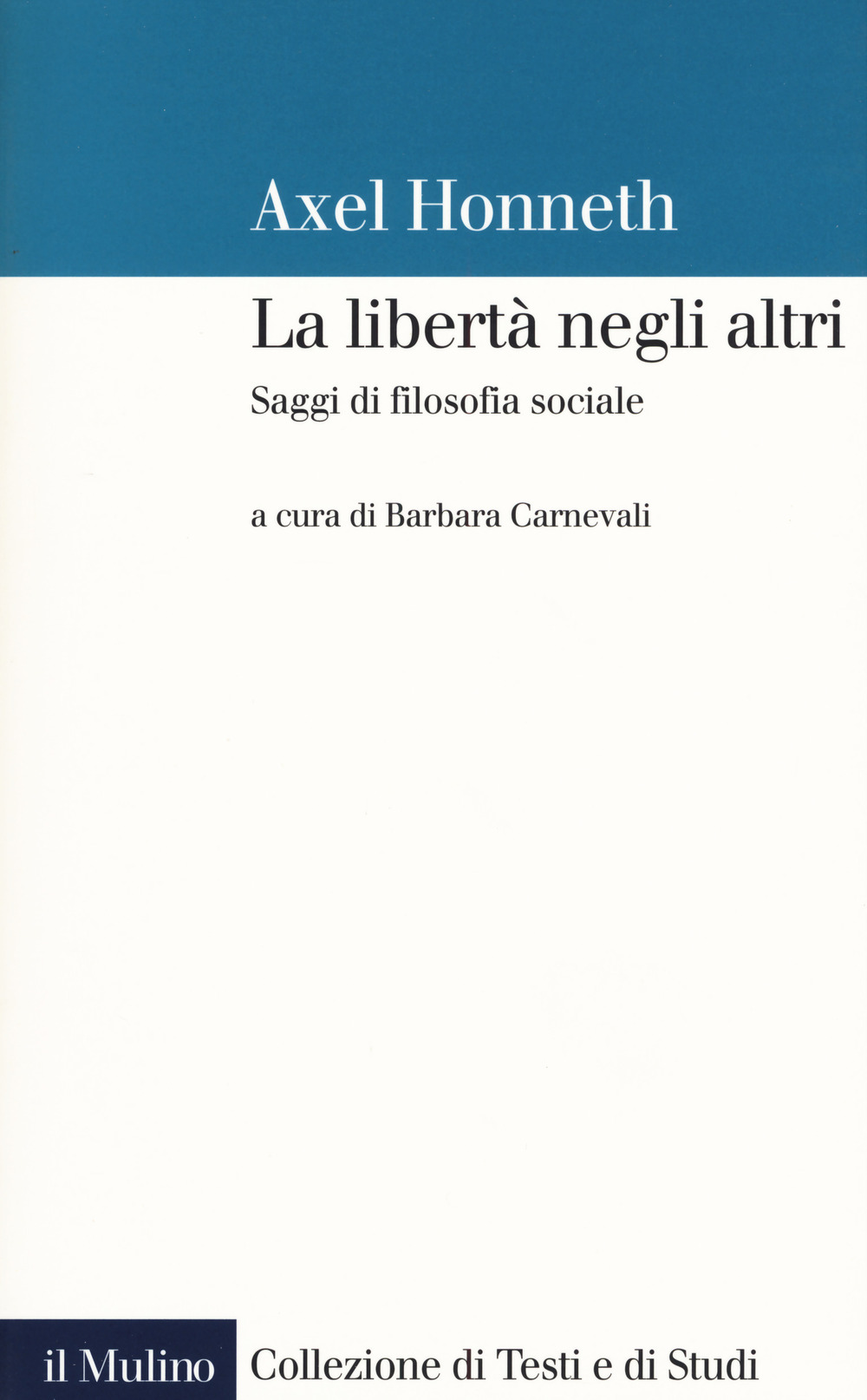 La libertà negli altri. Saggi di filosofia sociale