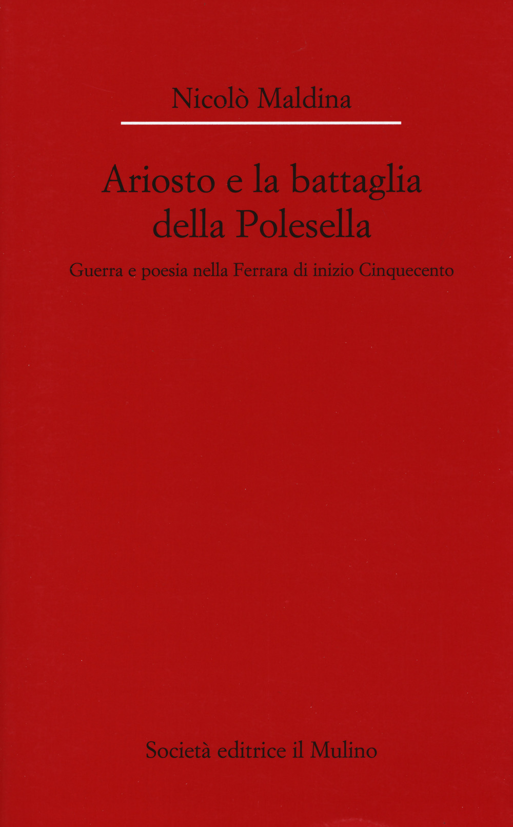 Ariosto e la battaglia della Polesella. Guerra e poesia nella Ferrar di inizio Cinquecento