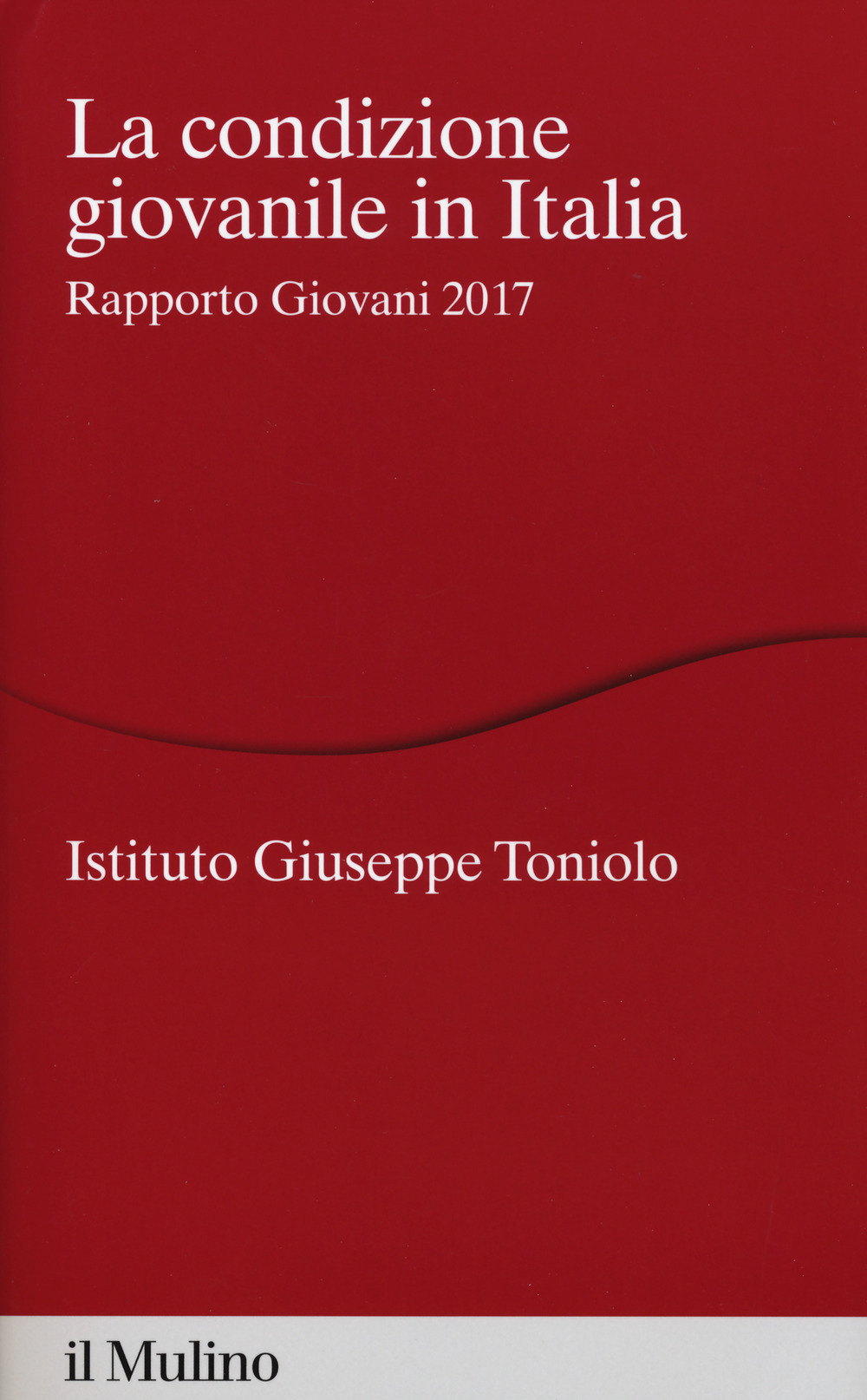 La condizione giovanile in Italia. Rapporto giovani 2017