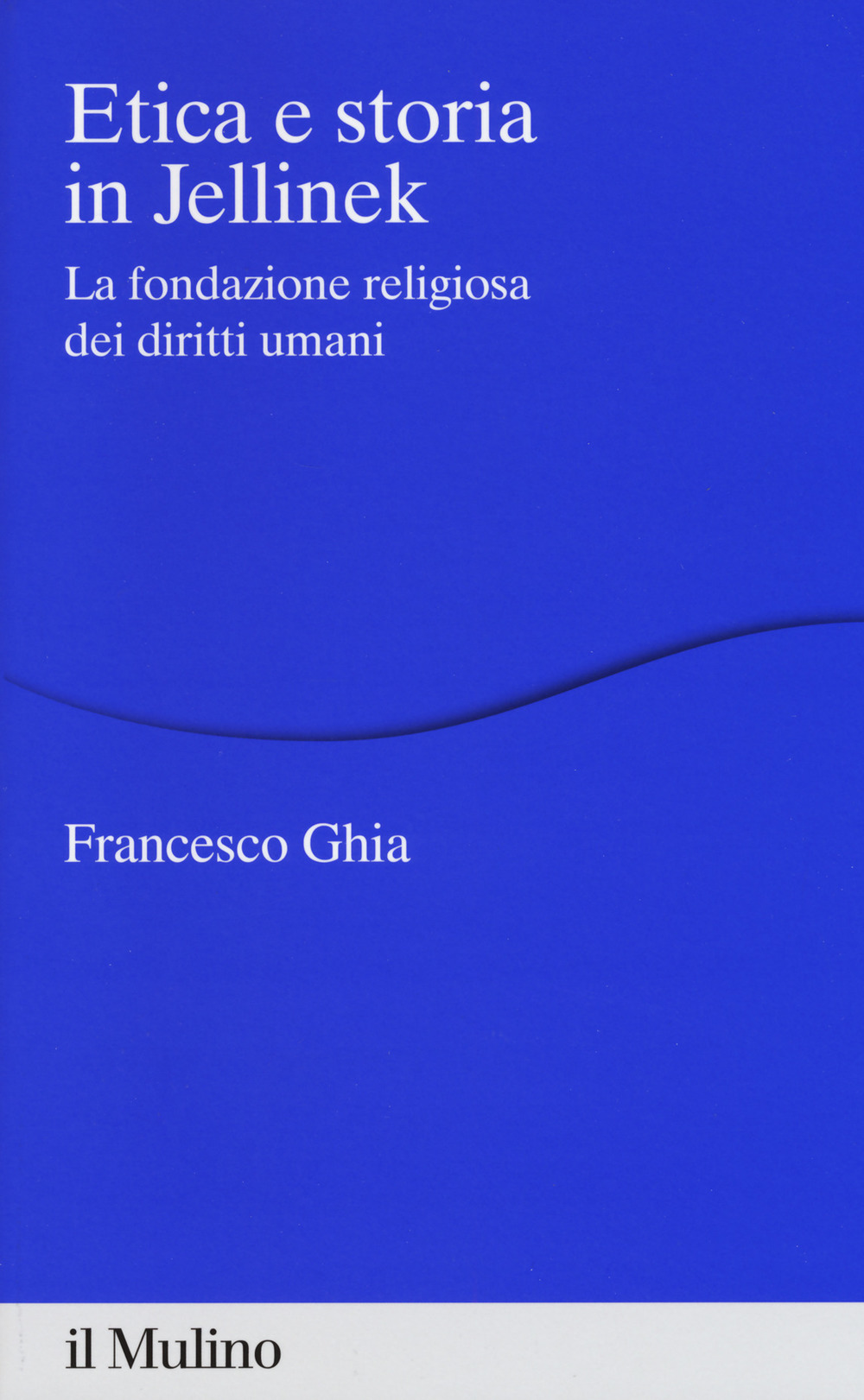 Etica e storia in Jellinek. La fondazione religiosa dei diritti umani