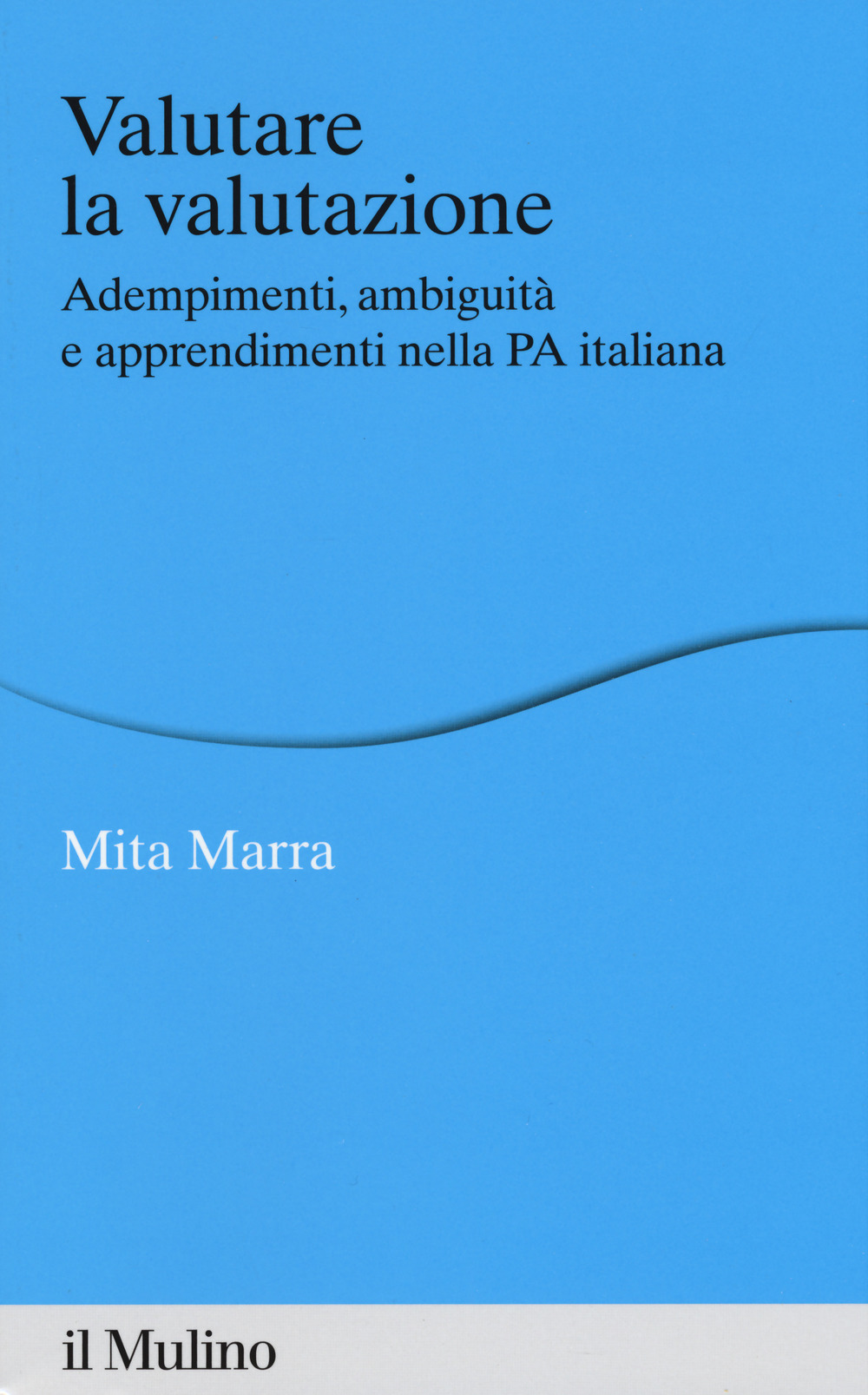 Valutare la valutazione. Adempimenti, ambiguità e apprendimenti nella PA italiana