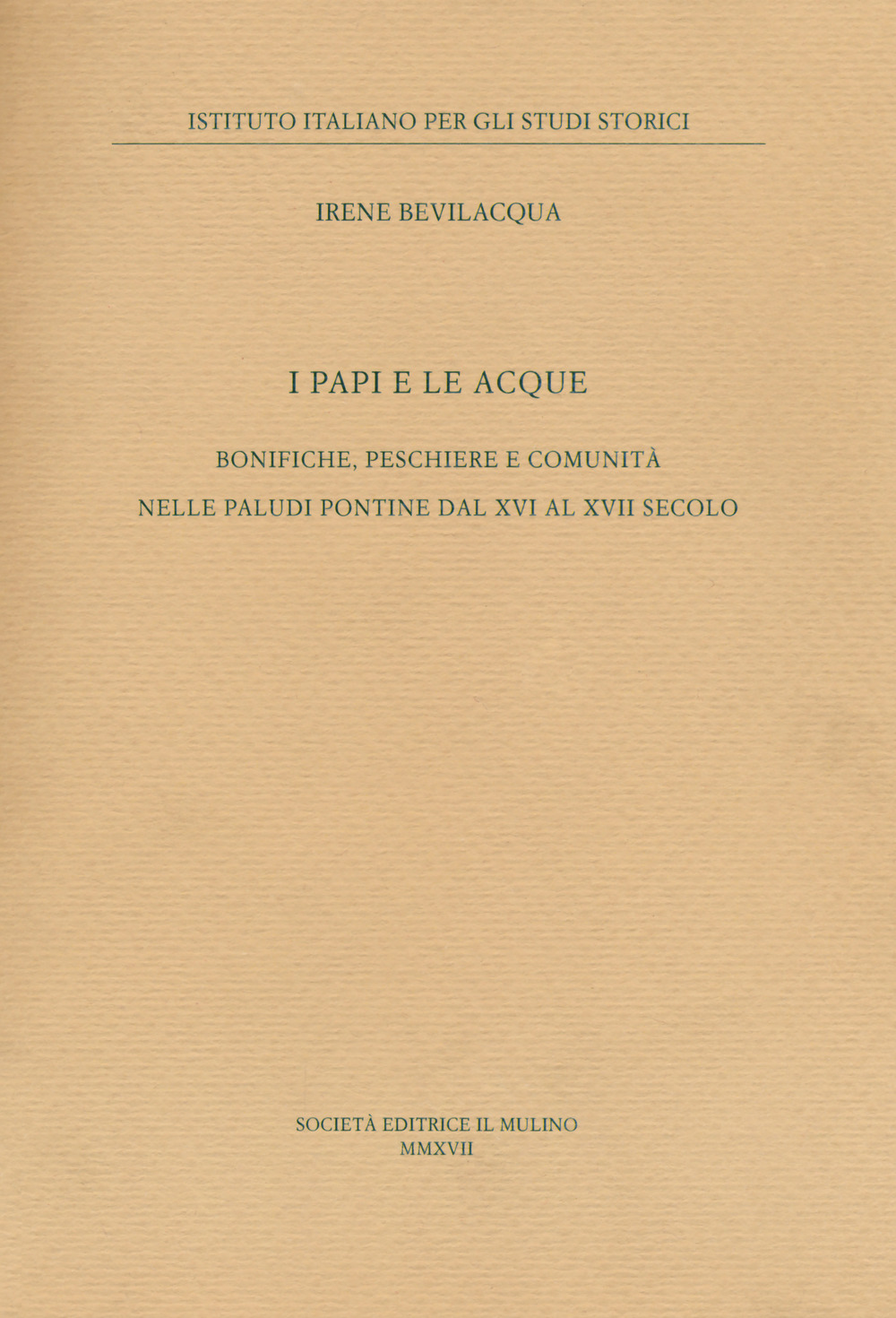 I papi e le acque. Bonifiche, peschiere e comunità nelle paludi pontine dal XVI al XVII secolo