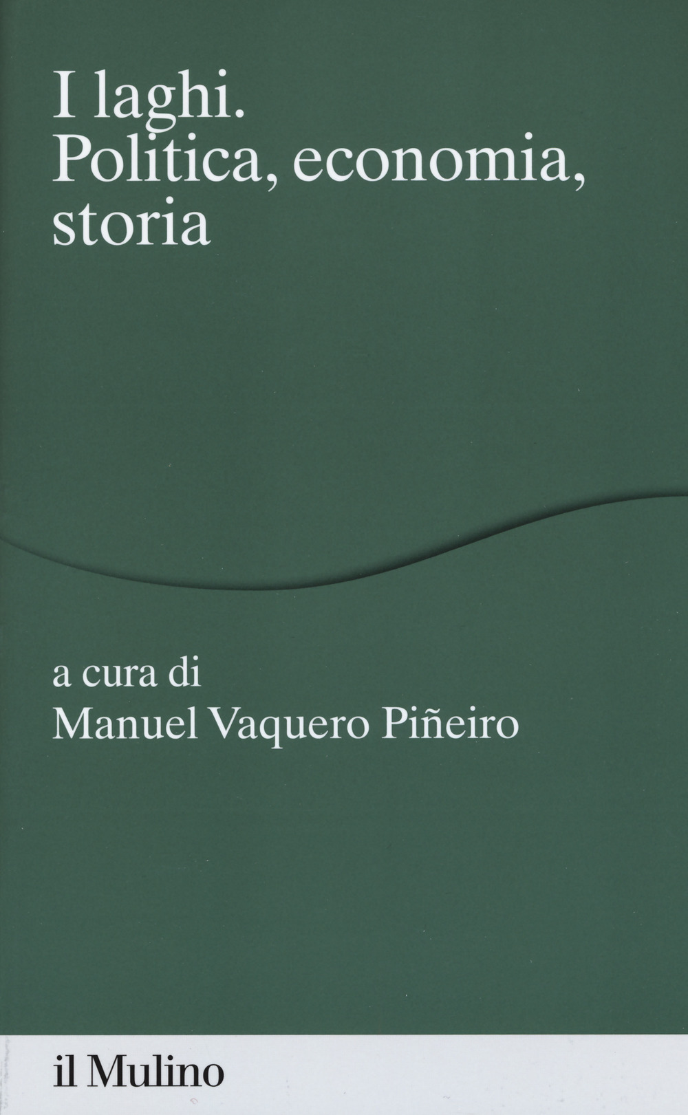 I laghi. Politica, economia, storia