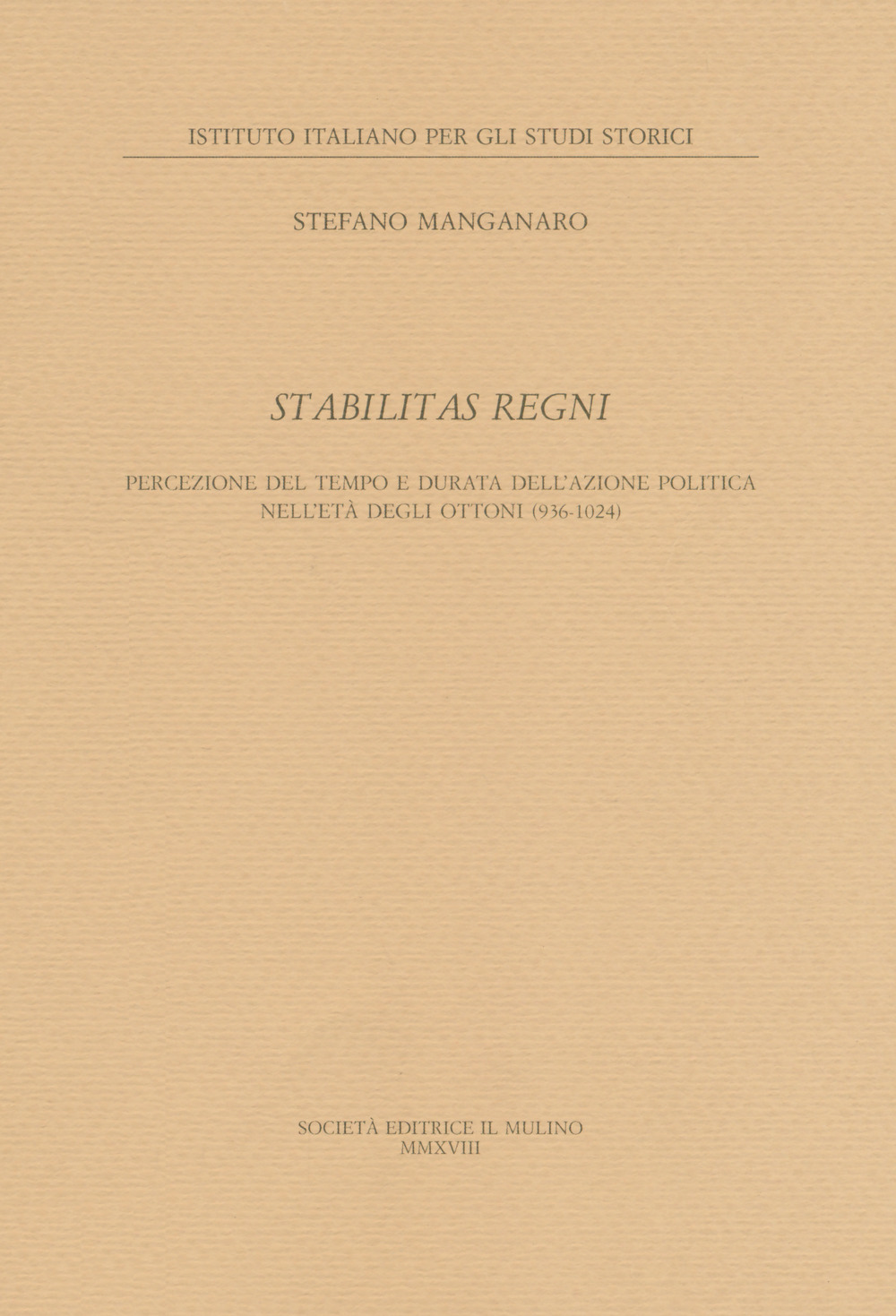 Stabilitas regni. Stabilitas regni Percezione del tempo e durata dell'azione politica nell'età degli Ottoni