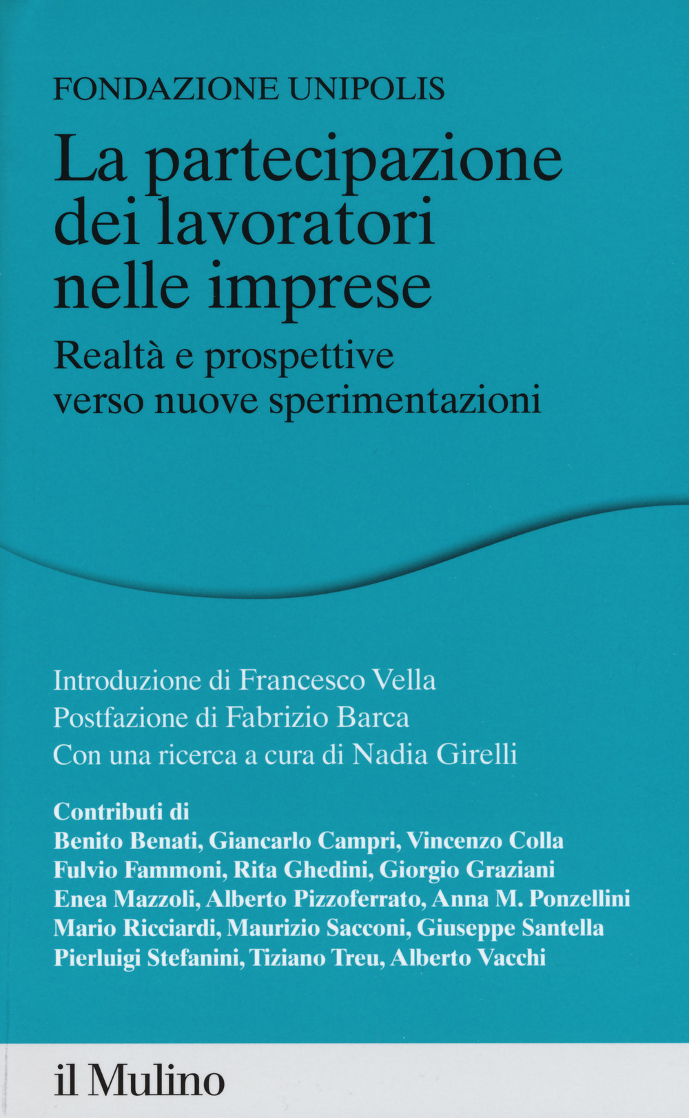 La partecipazione dei lavoratori alle imprese. Realtà e prospettive, verso nuove sperimentazioni