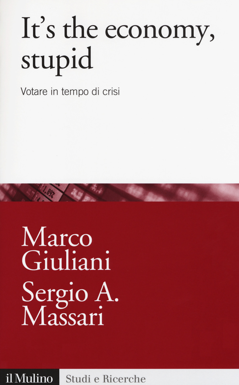 It's the economy, stupid. Votare in tempo di crisi