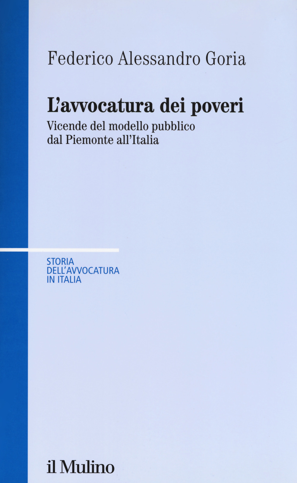 L'avvocatura dei poveri nella storia. Vicende del modello pubblico dal Piemonte all'Italia