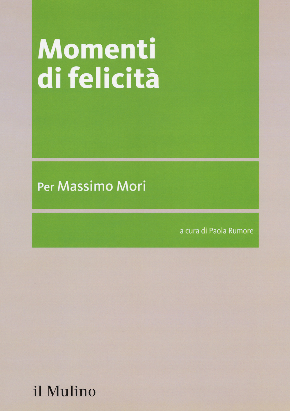 Momenti di felicità. Per Massimo Mori