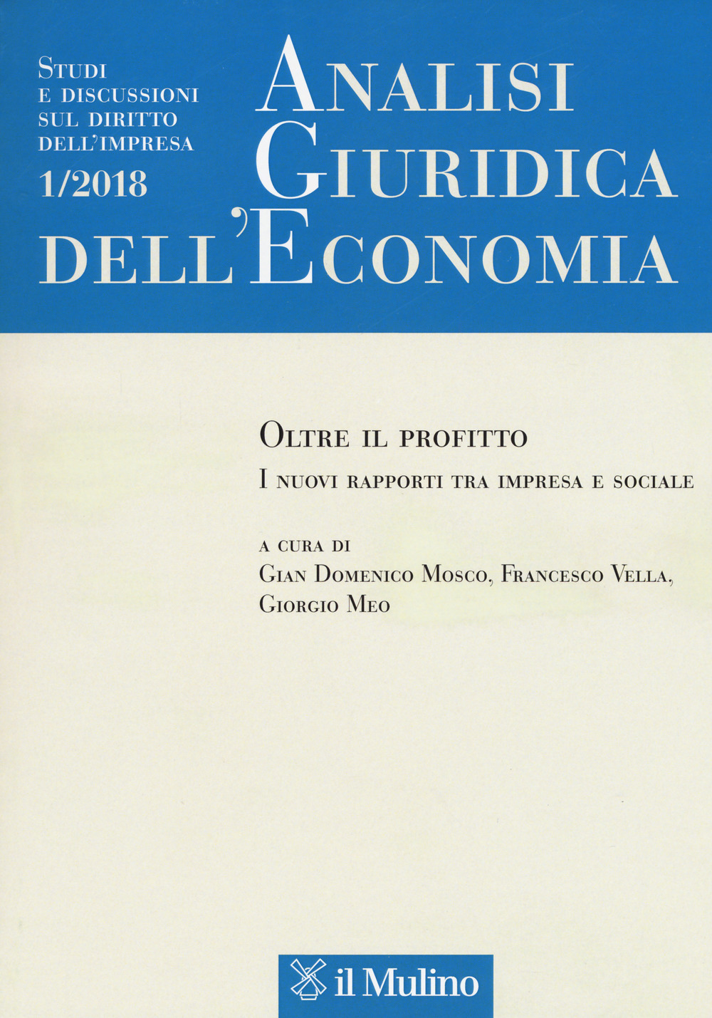 Analisi giuridica dell'economia (2018). Vol. 1: Oltre il profitto. I nuovi rapporti tra impresa e sociale