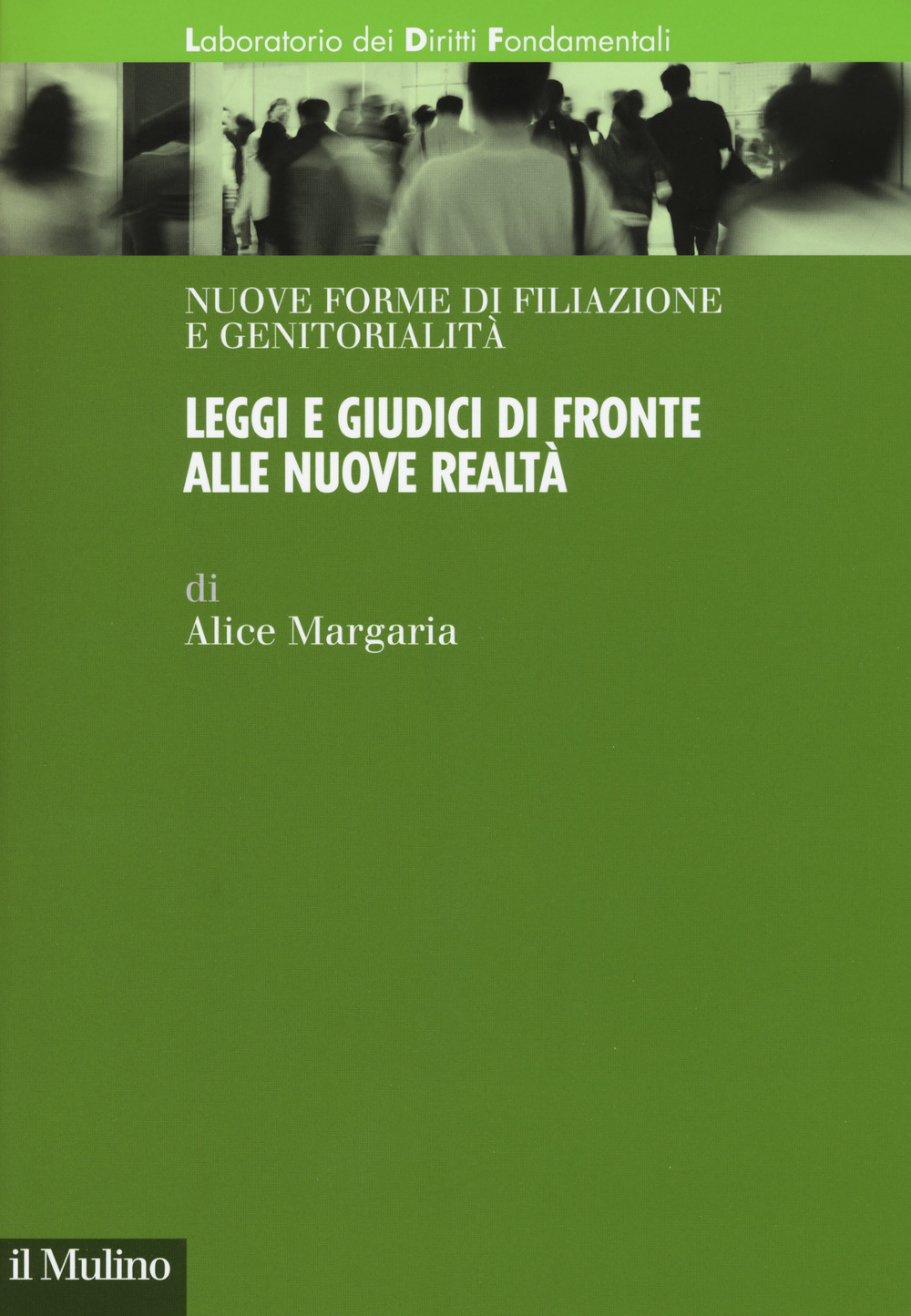 Leggi e giudici di fronte alle nuove realtà. Nuove forme di filiazione e genitorialità