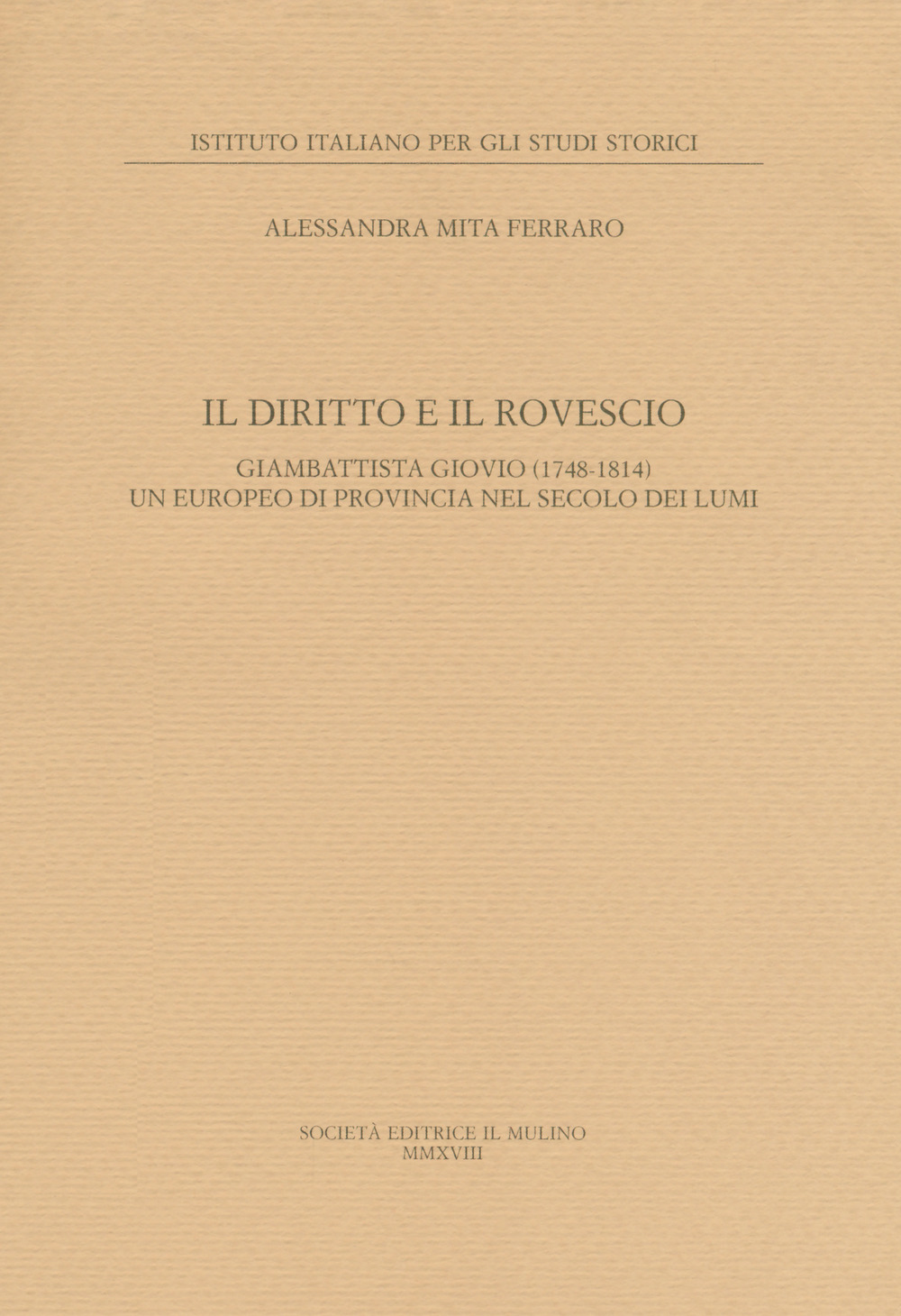 Il diritto e il rovescio. Giambattista Giovio (1748-1814) un europeo di provincia nel secolo dei Lumi