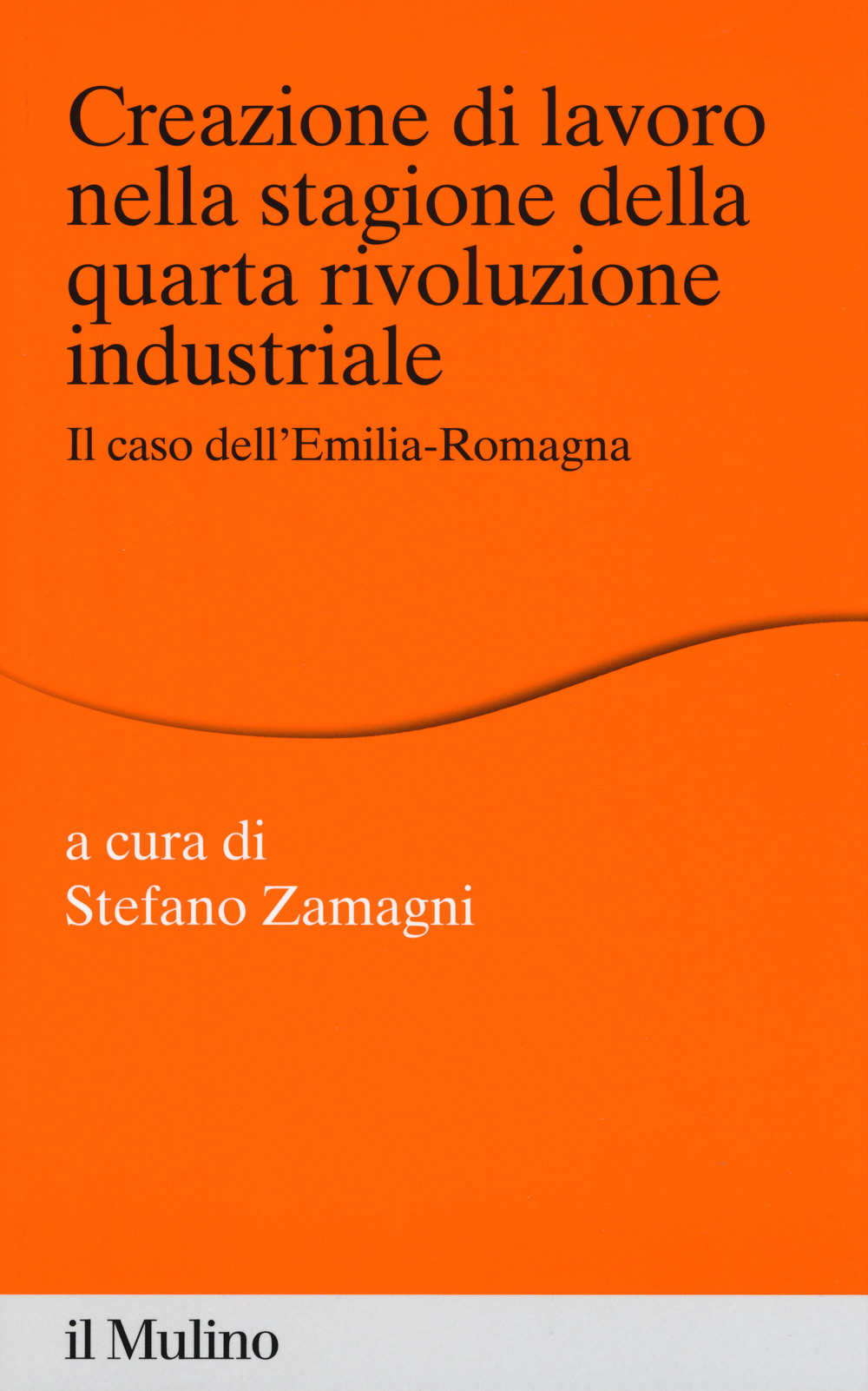 Creazione di lavoro nella stagione della quarta rivoluzione industriale. Il caso dell'Emilia Romagna