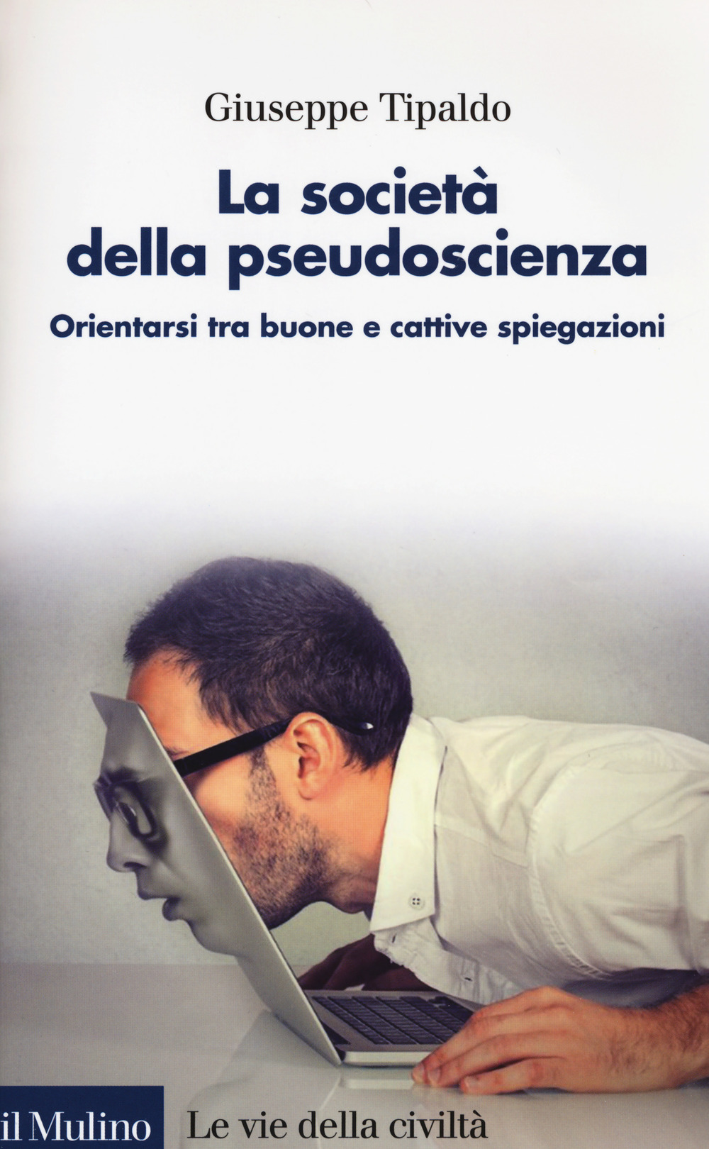 La società della pseudoscienza. Orientarsi tra buone e cattive spiegazioni