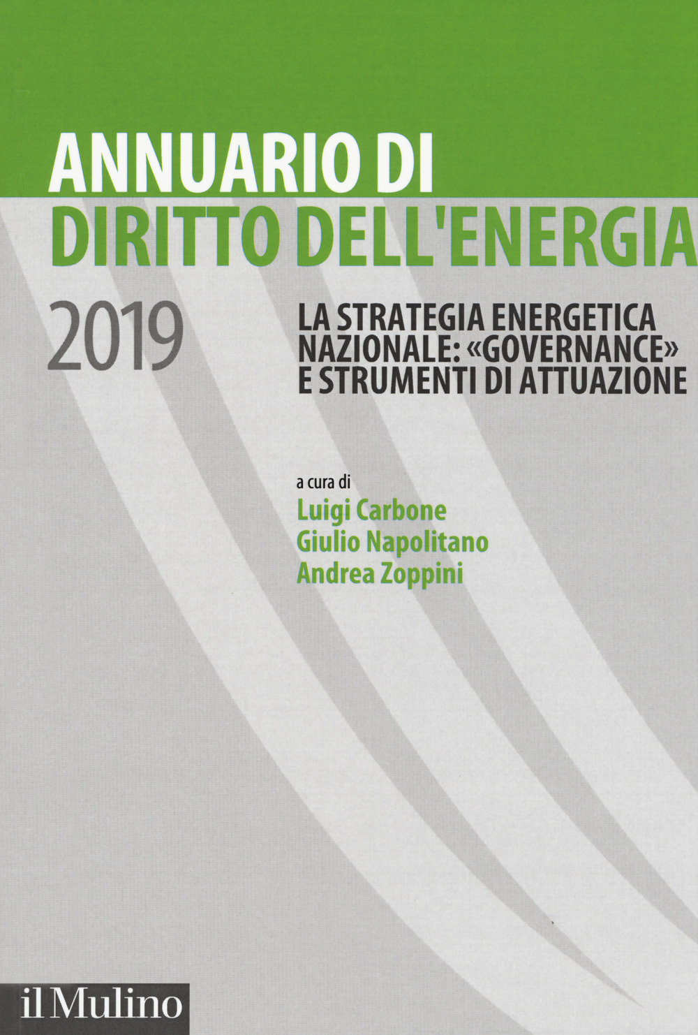 Annuario di diritto dell'energia 2019. La strategia energetica nazionale: «governance» e strumenti di attuazione