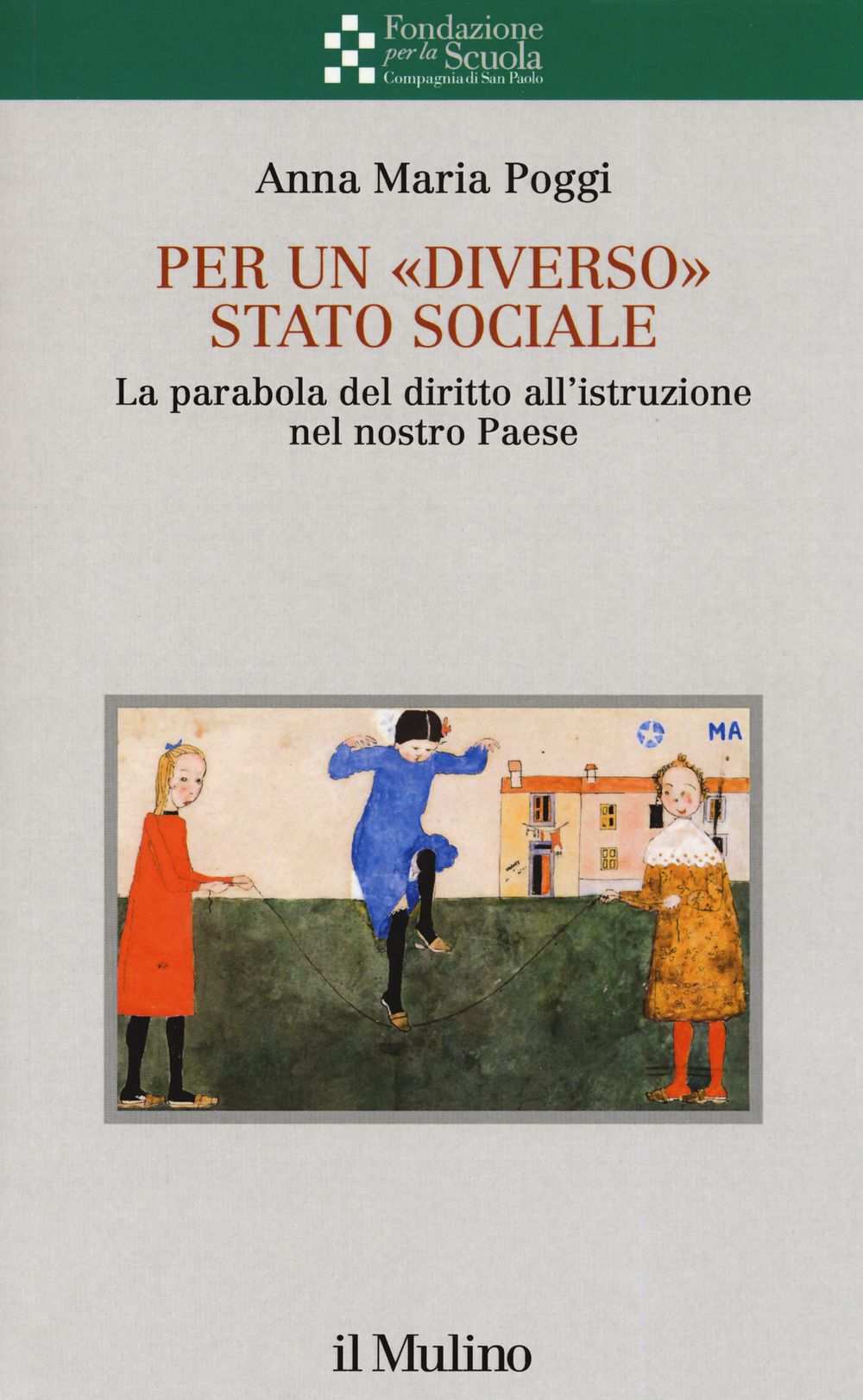 Per un «diverso» Stato sociale. La parabola del diritto all'istruzione nel nostro Paese