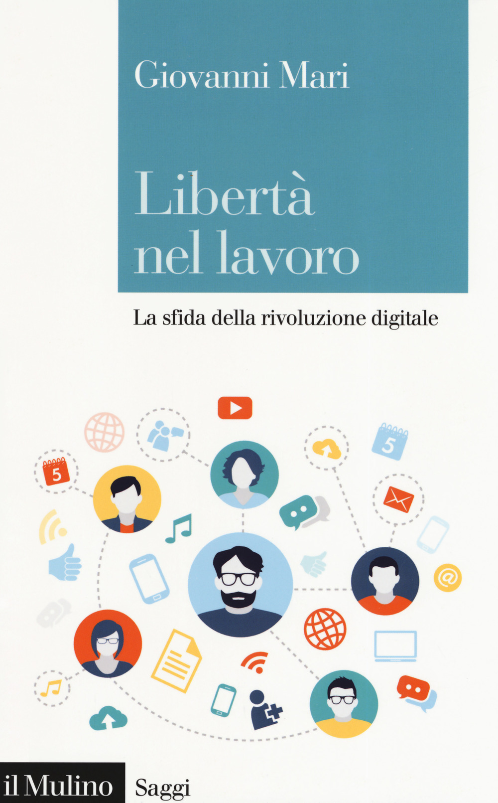 Libertà nel lavoro. La sfida della rivoluzione digitale