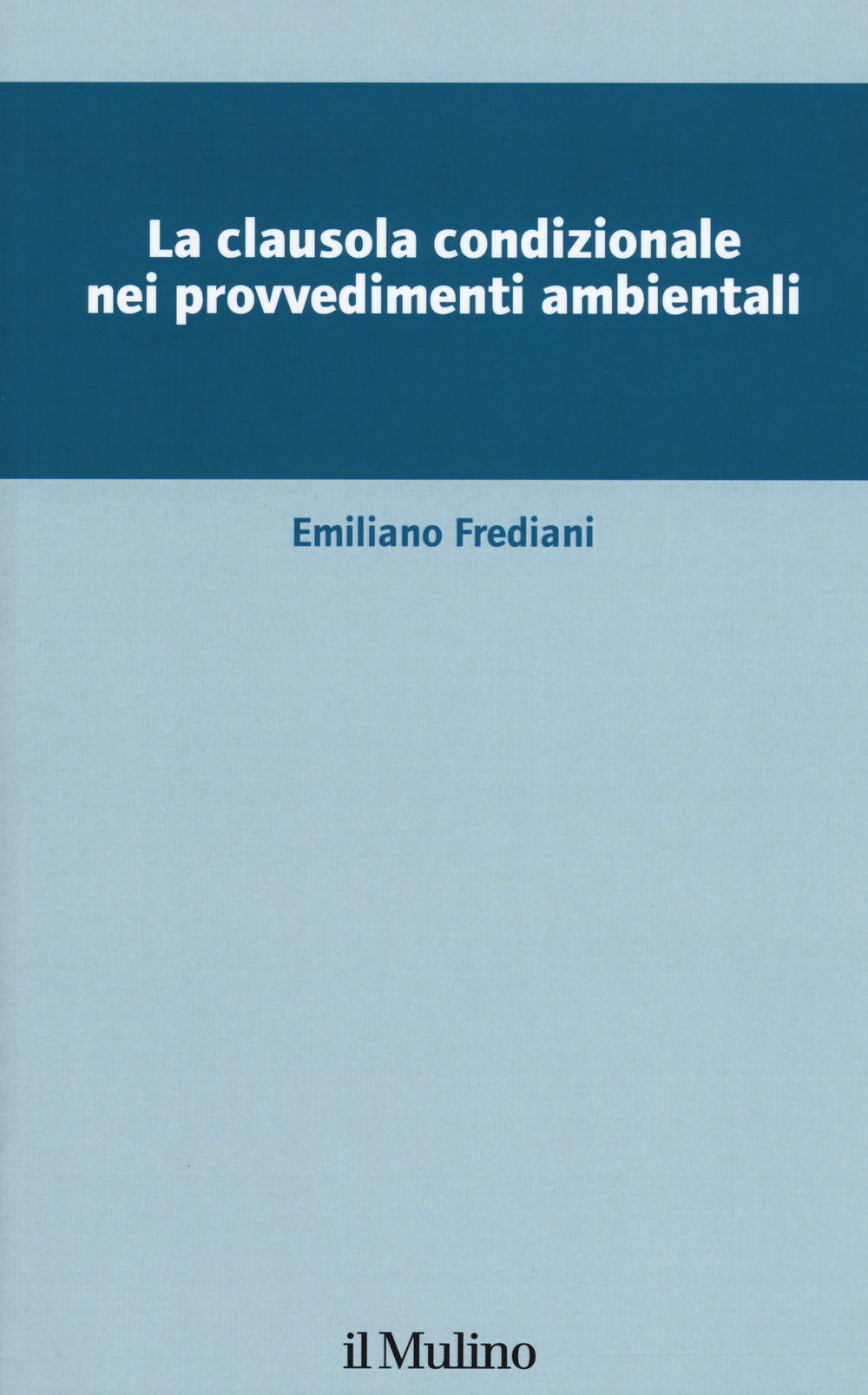 La clausola condizionale nei provvedimenti ambientali