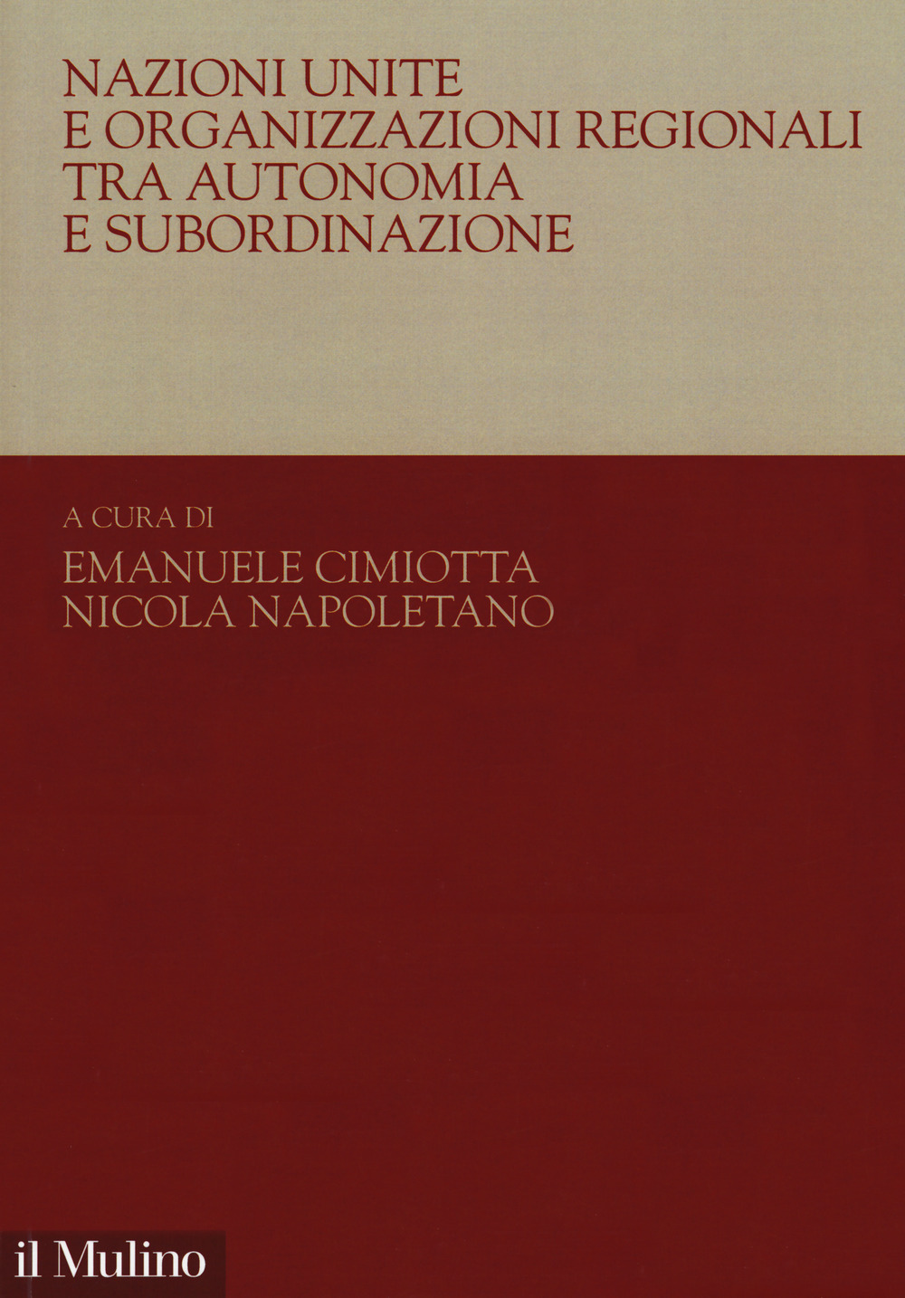 Nazioni Unite e organizzazioni regionali tra autonomia e subordinazione