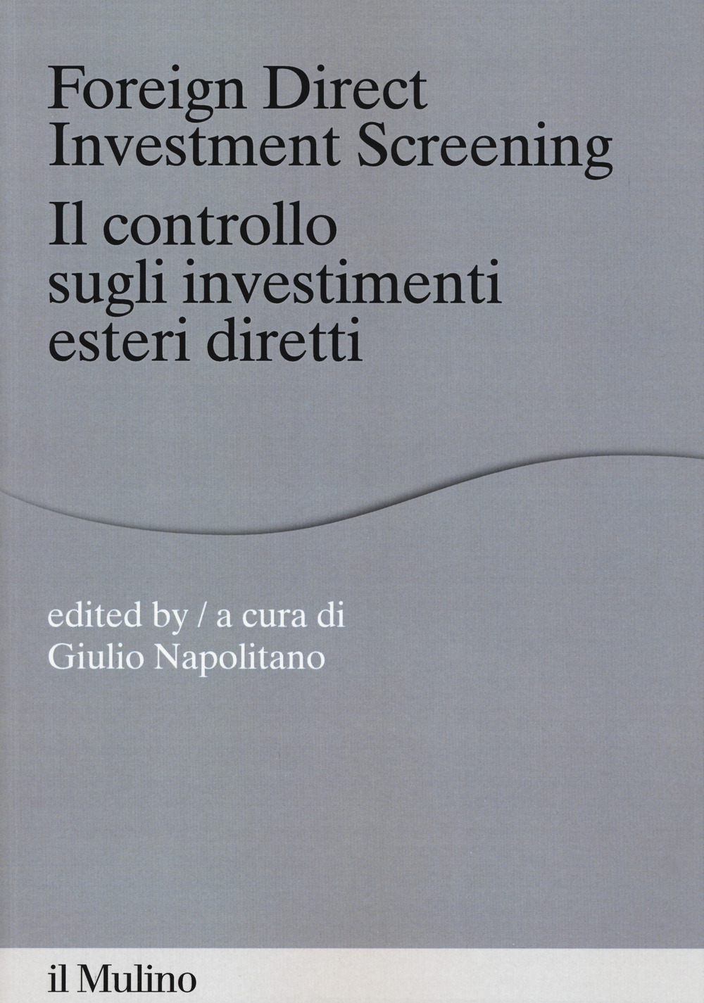 Foreign direct investments screening. Il controllo sugli investimenti esteri diretti