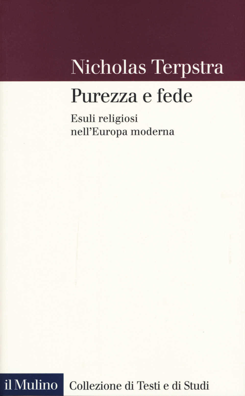 Purezza e fede. Esuli religiosi nell'Europa moderna