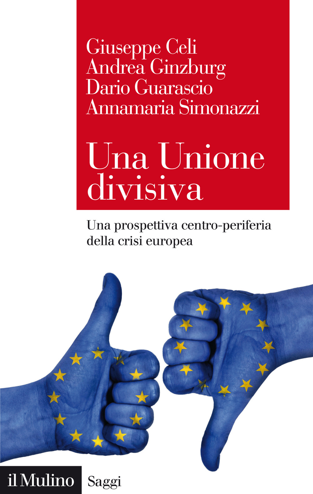 Una Unione divisiva. Una prospettiva centro-periferia della crisi europea