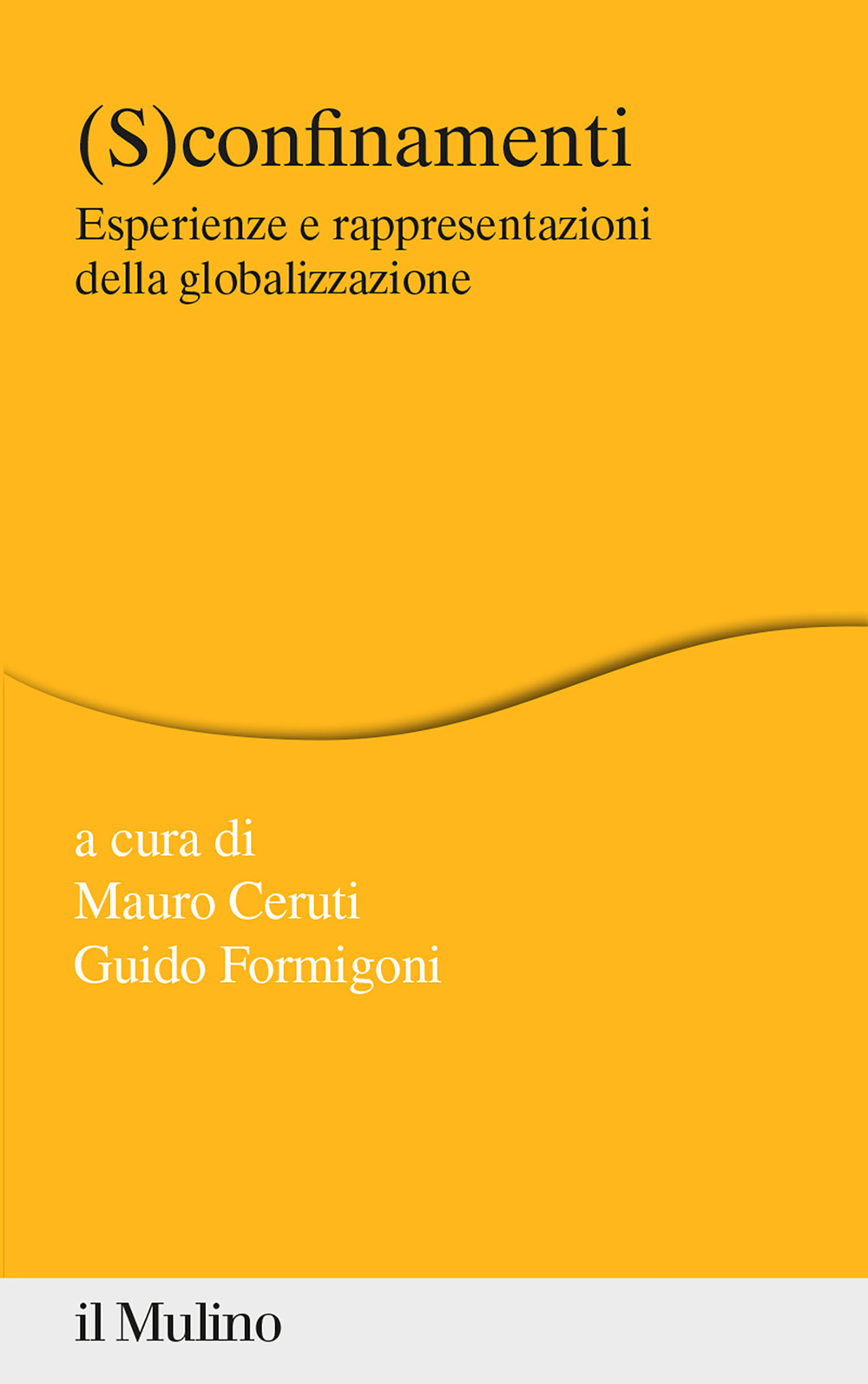 (S)confinamenti. Esperienze e rappresentazioni della globalizzazione