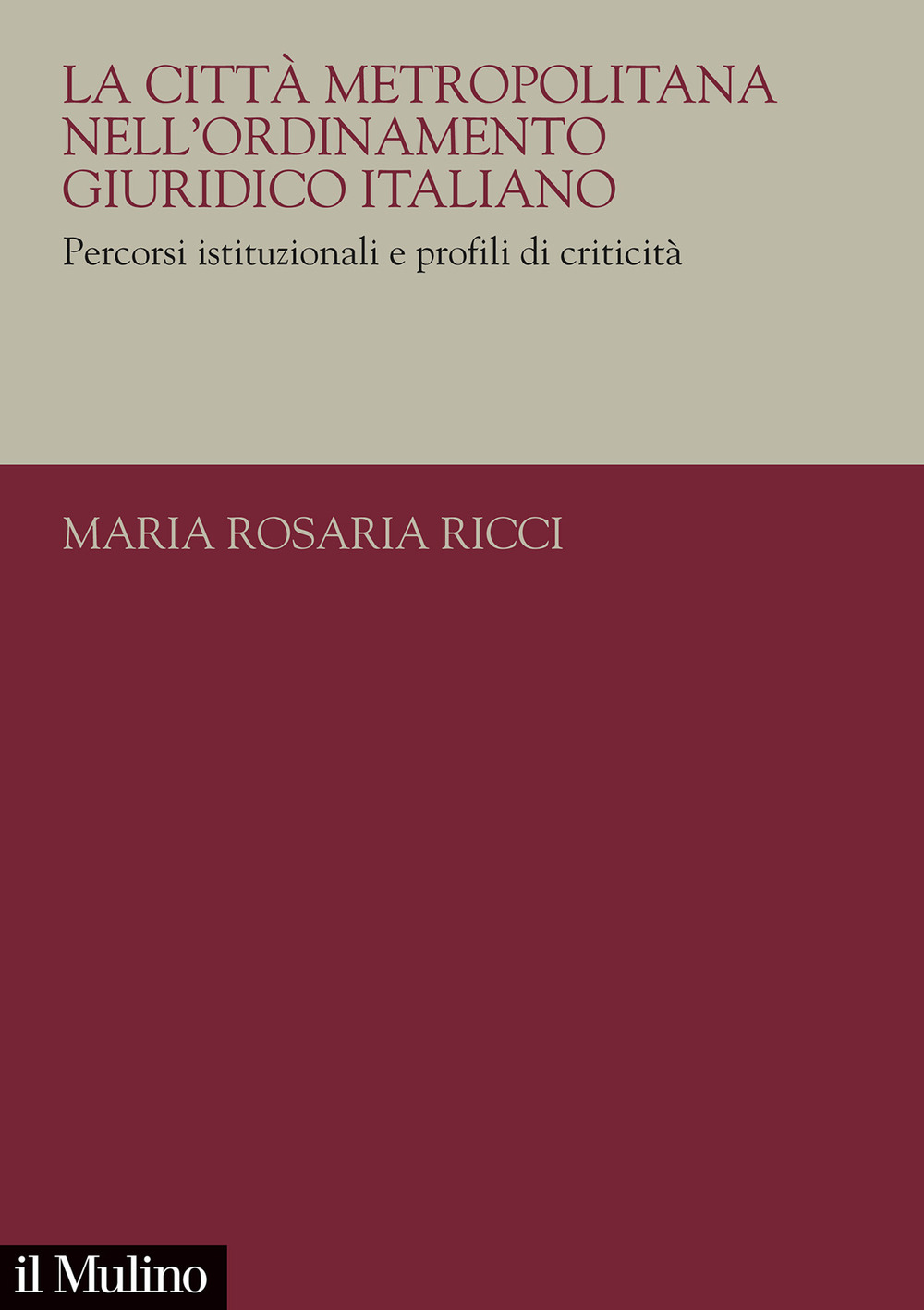 La città metropolitana nell'ordinamento giuridico italiano. Percorsi istituzionali e profili di criticità