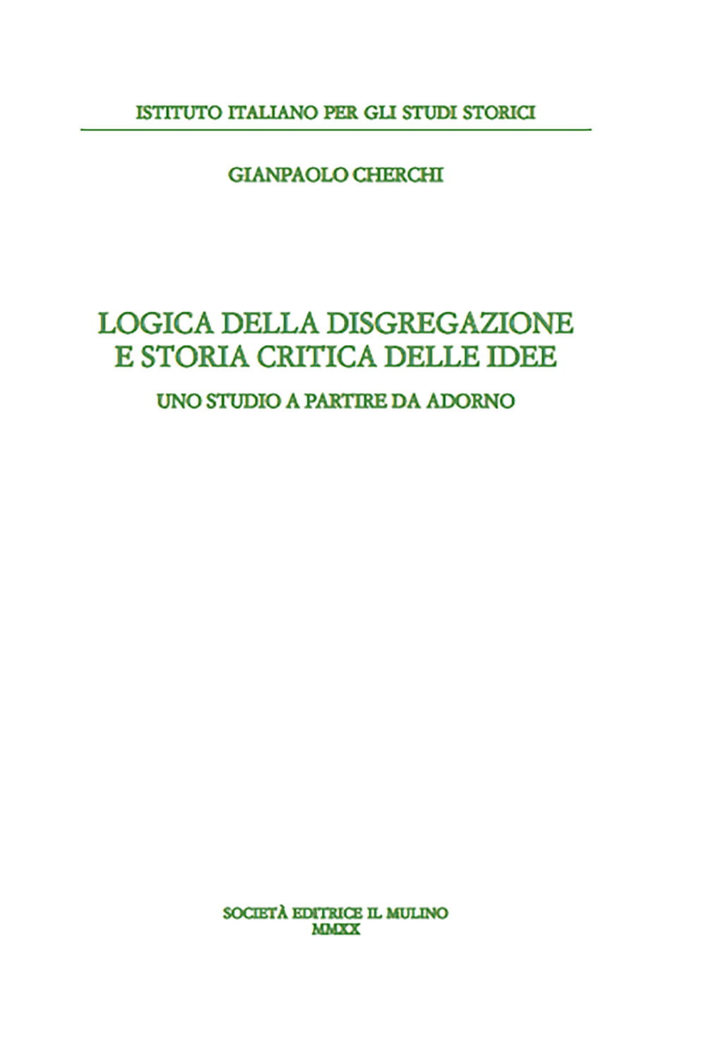 Logica della disgregazione e storia critica delle idee. Uno studio a partire da Adorno