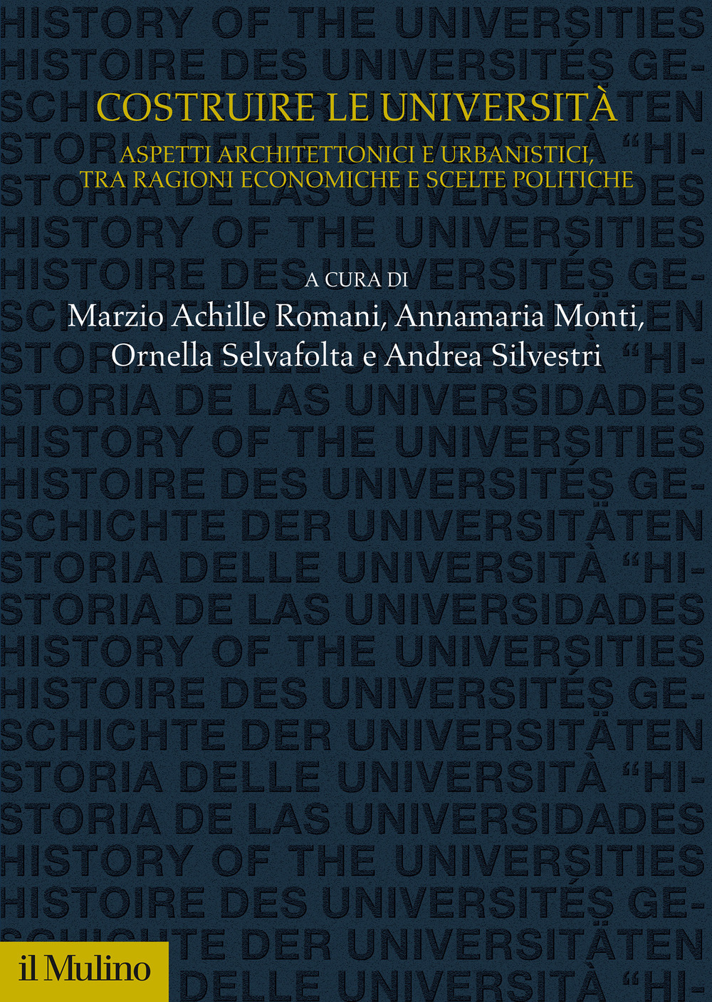 Costruire le università. Aspetti architettonici e urbanistici, tra ragioni economiche e scelte politiche