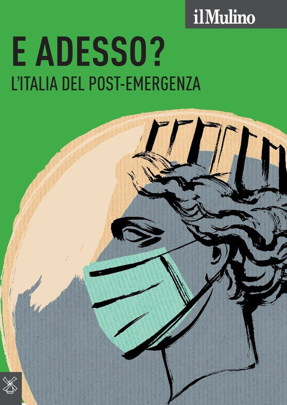 Il Mulino. Vol. 3: E adesso? L'Italia del post-emergenza