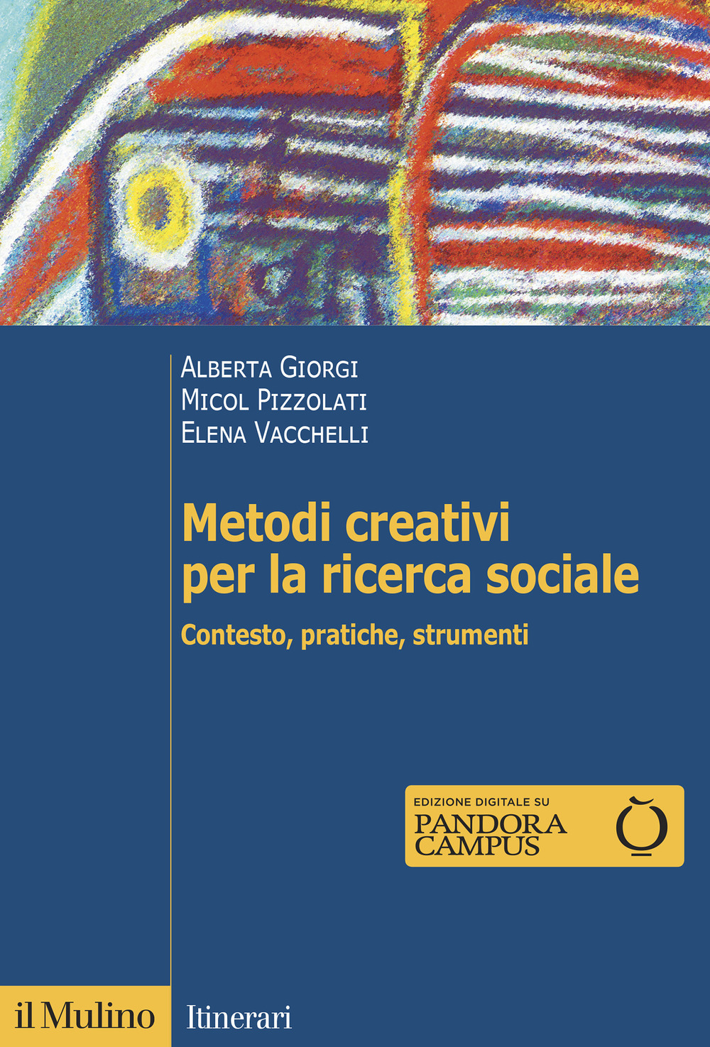 Metodi creativi per la ricerca sociale. Contesto, pratiche, strumenti