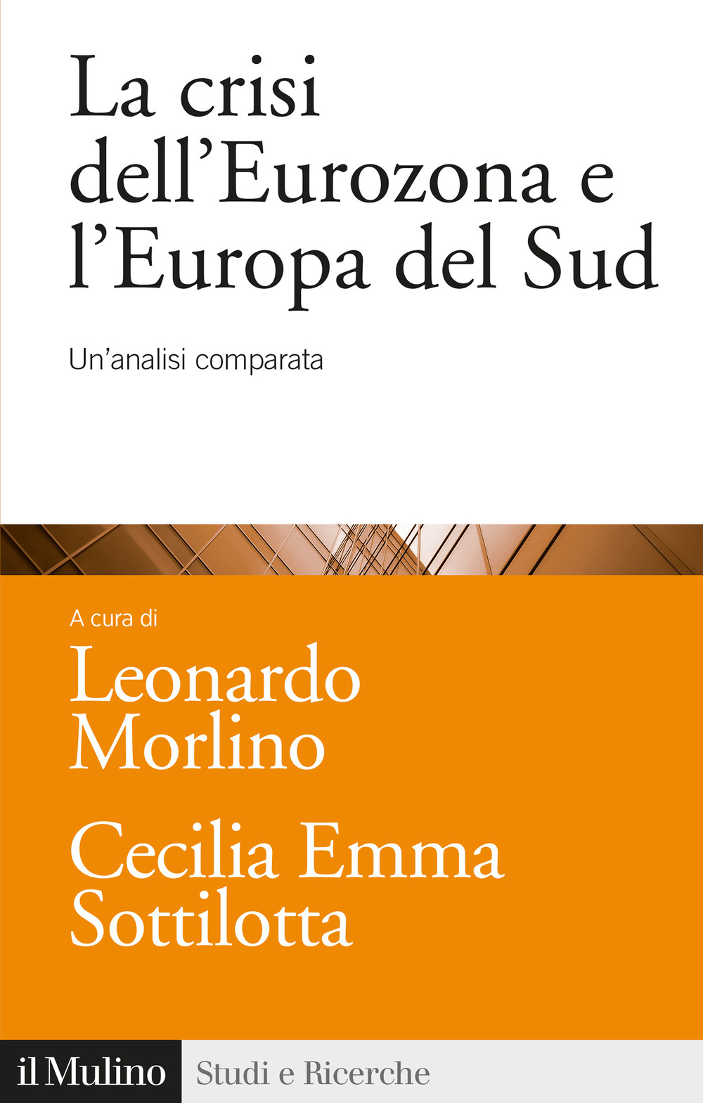 La crisi dell'Eurozona e l'Europa del Sud. Un'analisi comparata