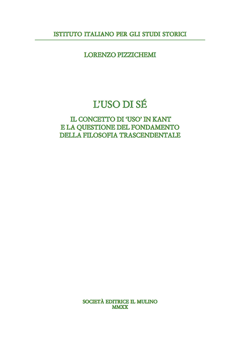 L'uso di sé. Il concetto di «uso» in Kant e la questione del fondamento della filosofia trascendentale