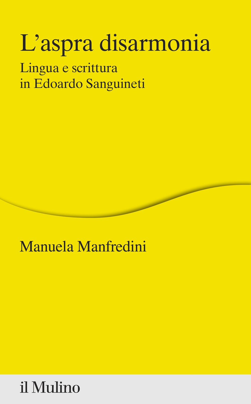 L'aspra disarmonia. Lingua e scrittura in Edoardo Sanguineti