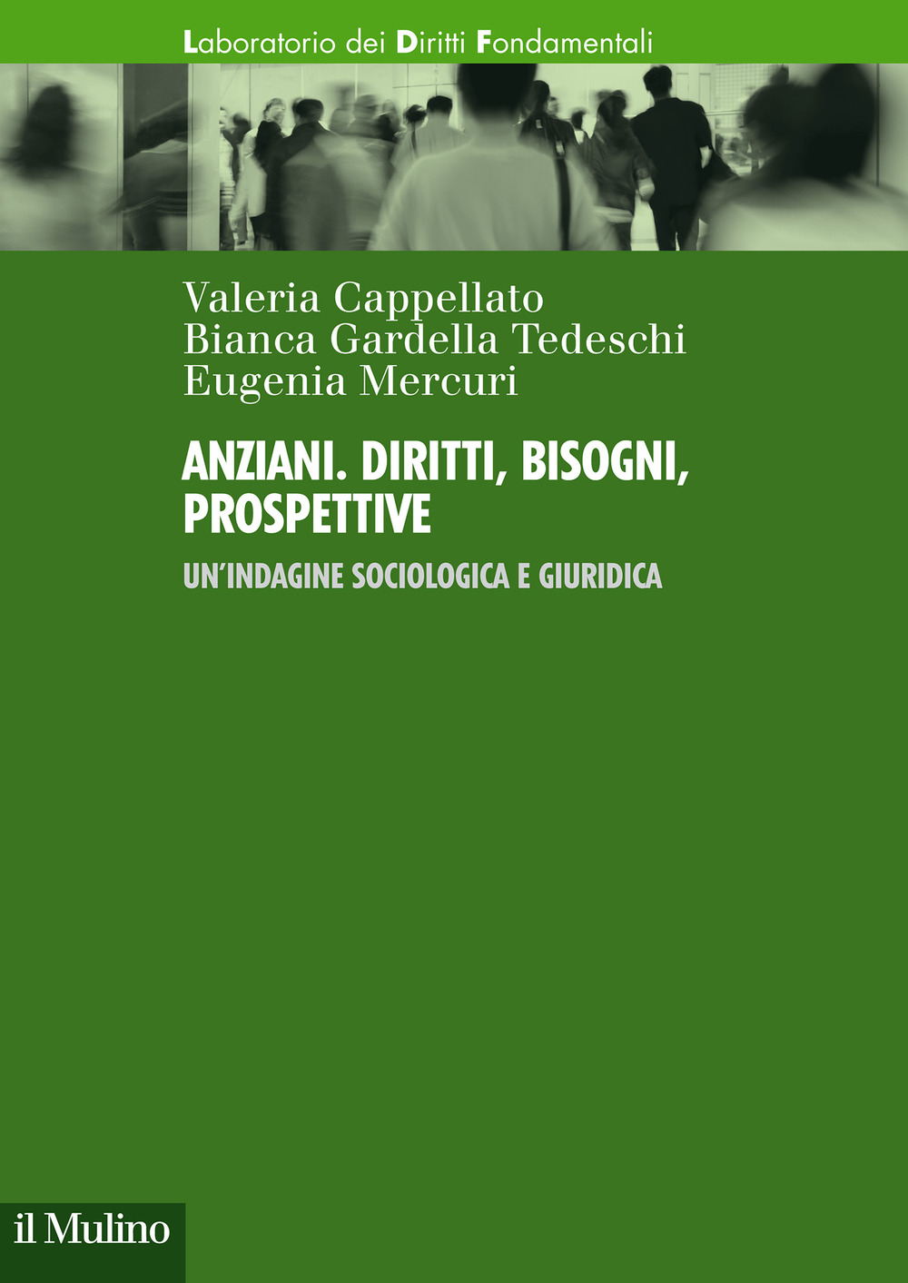 Anziani. Diritti, bisogni, prospettive. Un'indagine sociologica e giuridica