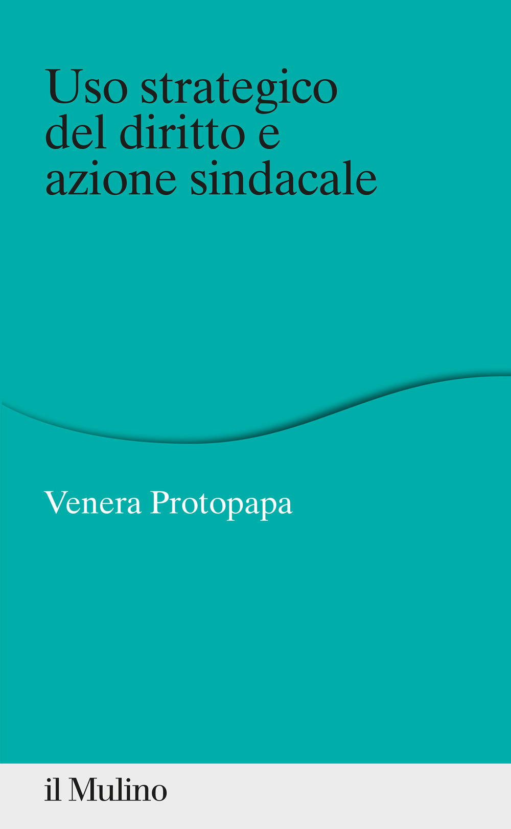 Uso strategico del diritto e azione sindacale