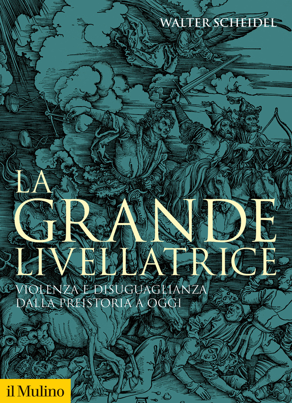 La grande livellatrice. Violenza e disuguaglianza dalla preistoria a oggi