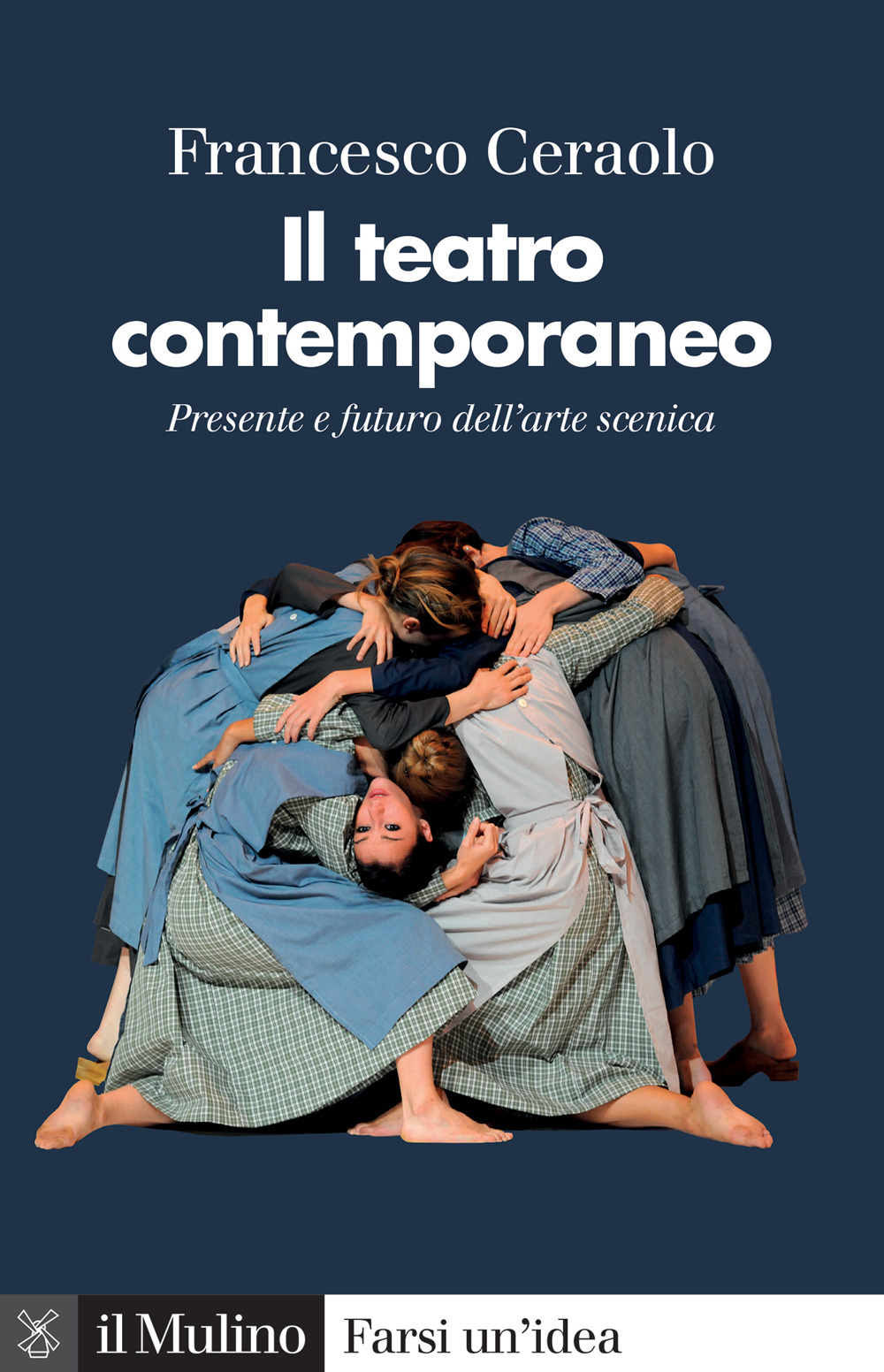 Il teatro contemporaneo. Presente e futuro dell'arte scenica