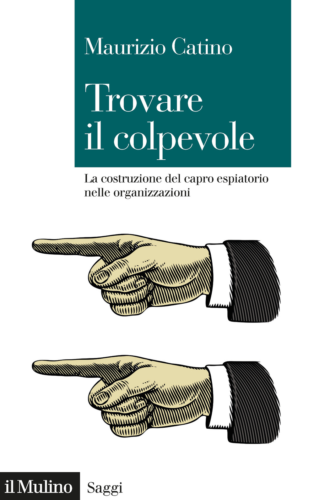 Trovare il colpevole. La costruzione del capro espiatorio nelle organizzazioni