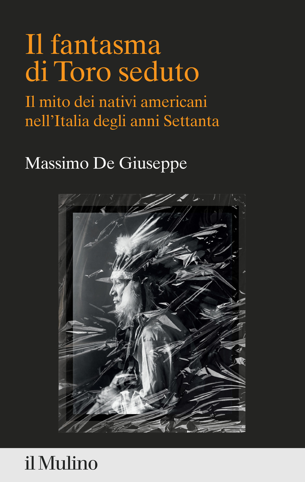 Il fantasma di Toro seduto. Il mito dei nativi americani nell'Italia degli anni Settanta