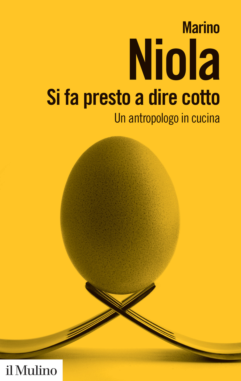 Si fa presto a dire cotto. Un antropologo in cucina