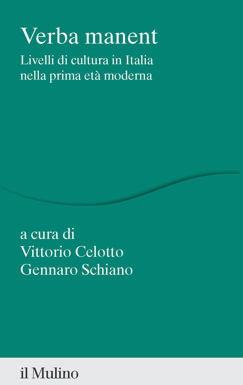 Verba manent. Livelli di cultura in Italia nella prima età moderna