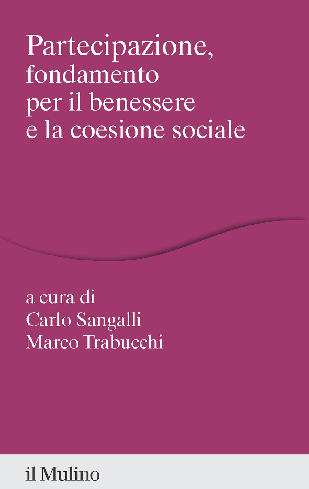 Partecipazione, fondamento per il benessere e la coesione sociale