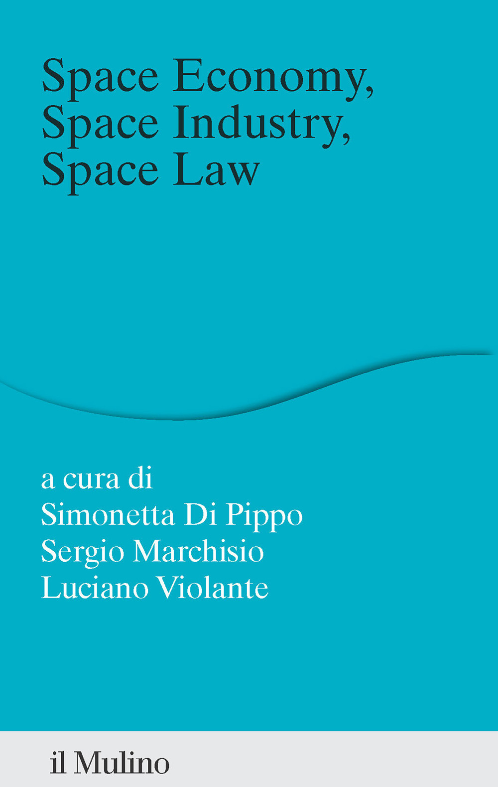 Space economy, space industry, space law. Un rappporto