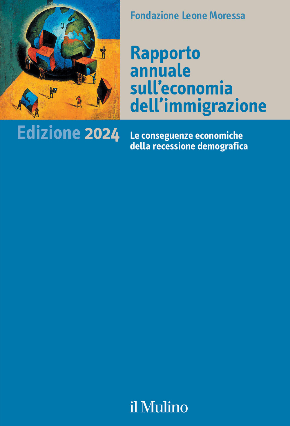 Annuario di economia dell'immigrazione 2024. Le conseguenze economiche della recessione demografica