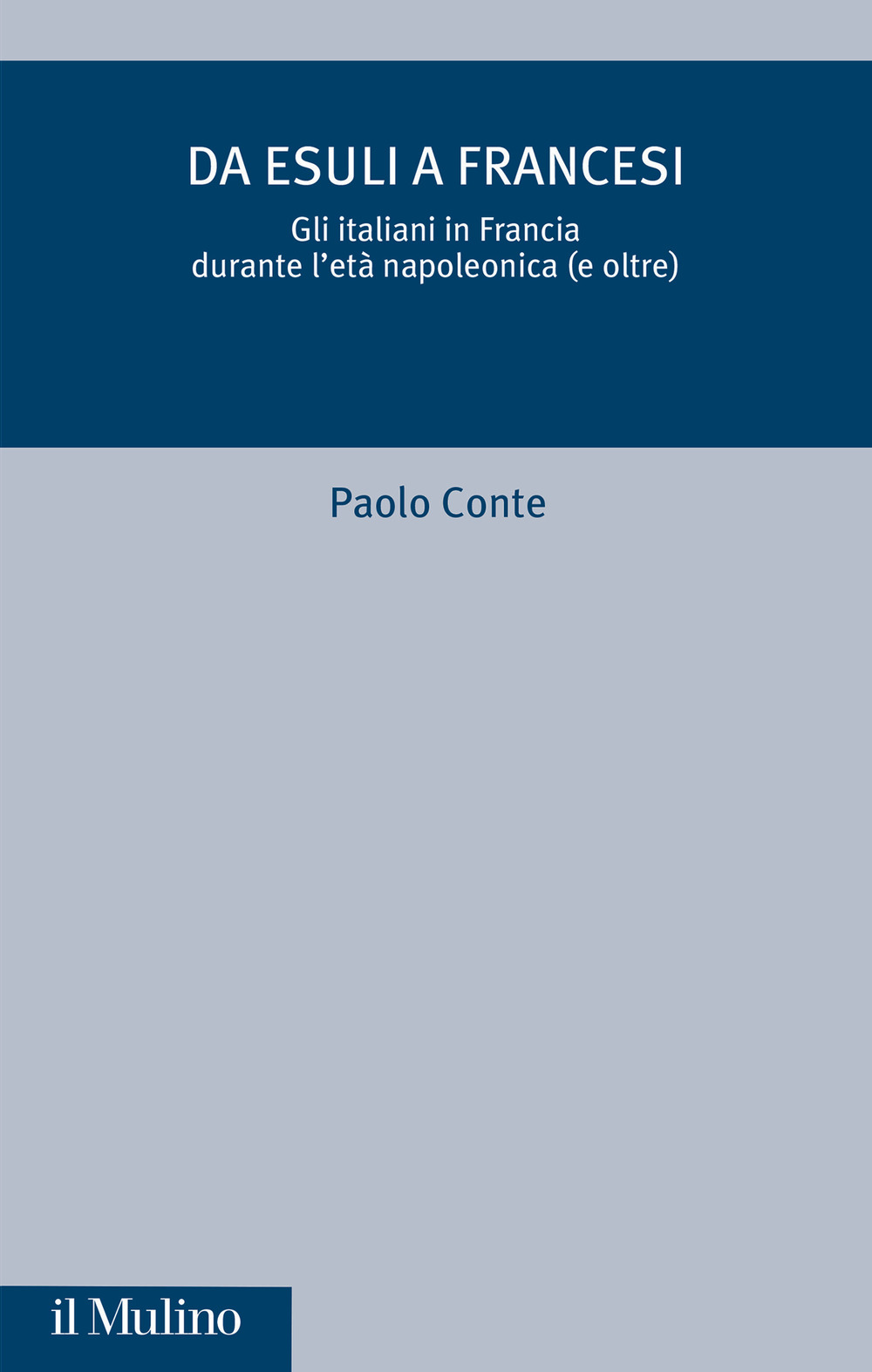 Da esuli a francesi. Gli italiani in Francia durante l'età napoleonica (e oltre)